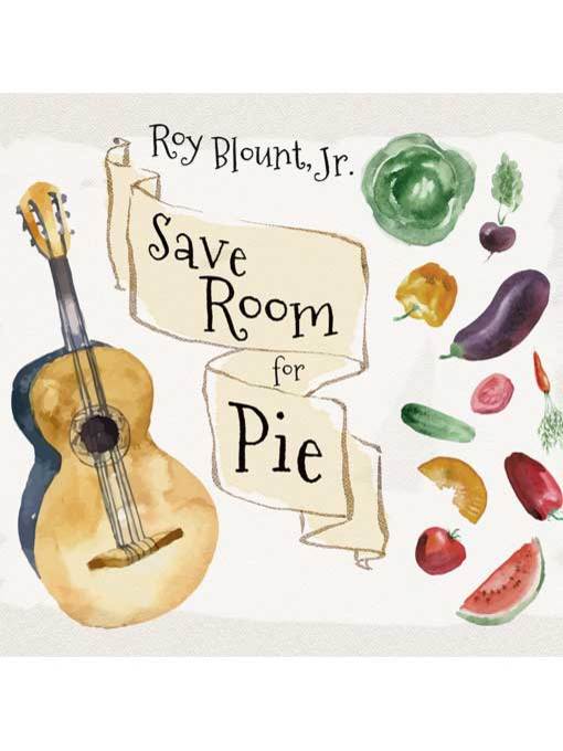 Title details for Save Room for Pie by Roy Blount, Jr. - Available